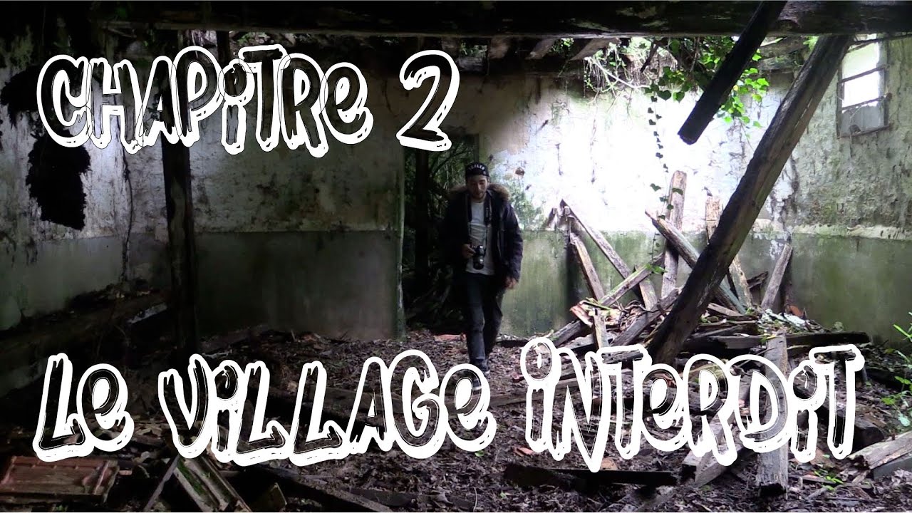 URBEX#2 - LE VILLAGE INTERDIT - ANS Prod