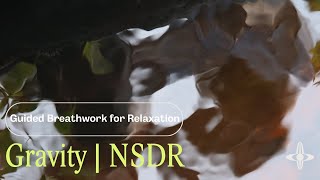 Gravity | NSDR NonSleep Deep Rest Breathwork (17 minutes)