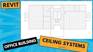 REVIT OFFICE BUILDING: CEILING SYSTEMS