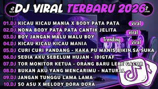 DJ TIKTOK TERBARU 2026-🎵DJ KICAU KICAU KICAU MANIA X BODY PATA PATA 🎵DJ NONA BODY PATA PATA CANTIK