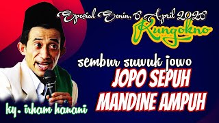 JOPO MONTRO SEPUH MANDINE NGIDAP PENGAJIAN KY. IRHAM HANANI