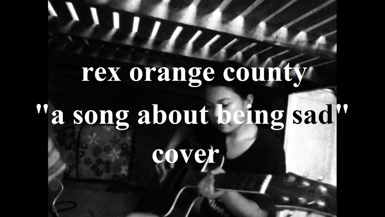 Rex Orange County A Song About Being Sad (COVER) YouTube