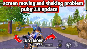 2.8 update screen moving problem /bgmi pubg screen shaking/ how to fix screen moving problem