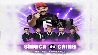 SINUCA DE CAMA NANDO NUNEZ feat. GRUPO MAATE QUENTE ( AO VIVO)