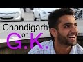 Chandigarh on G.K.- social experiment