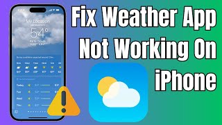 How To Fix Weather App Not Working On Iphone In Ios 1717.4.1 - 2024