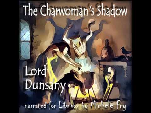 The Charwoman's Shadow by Lord Dunsany read by Michele Fry | Full Audio Book