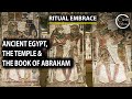 Inside knowledge of ancient egypt the temple and the book of abraham