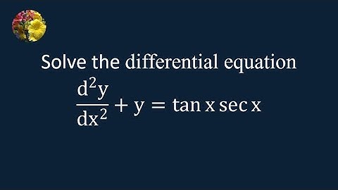 The Wronskian , Variation of Parameters for Differential Equations (MM-10.6-2)