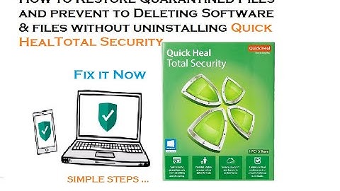 Prevent Quick Heal to Deleting Software & files without uninstalling Quick Heal | Restore Files Now
