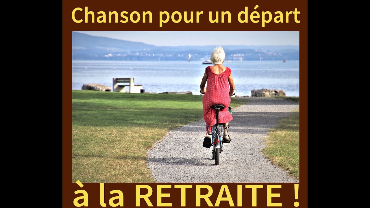 Chanson pour la retraite - YouTube