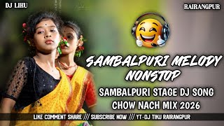 Sambalpuri Melody Nonstop Dj Song !! New Nonstop Dj Song 2026 !! Chow Nach Dance Mix !! Dj Liku Rrp