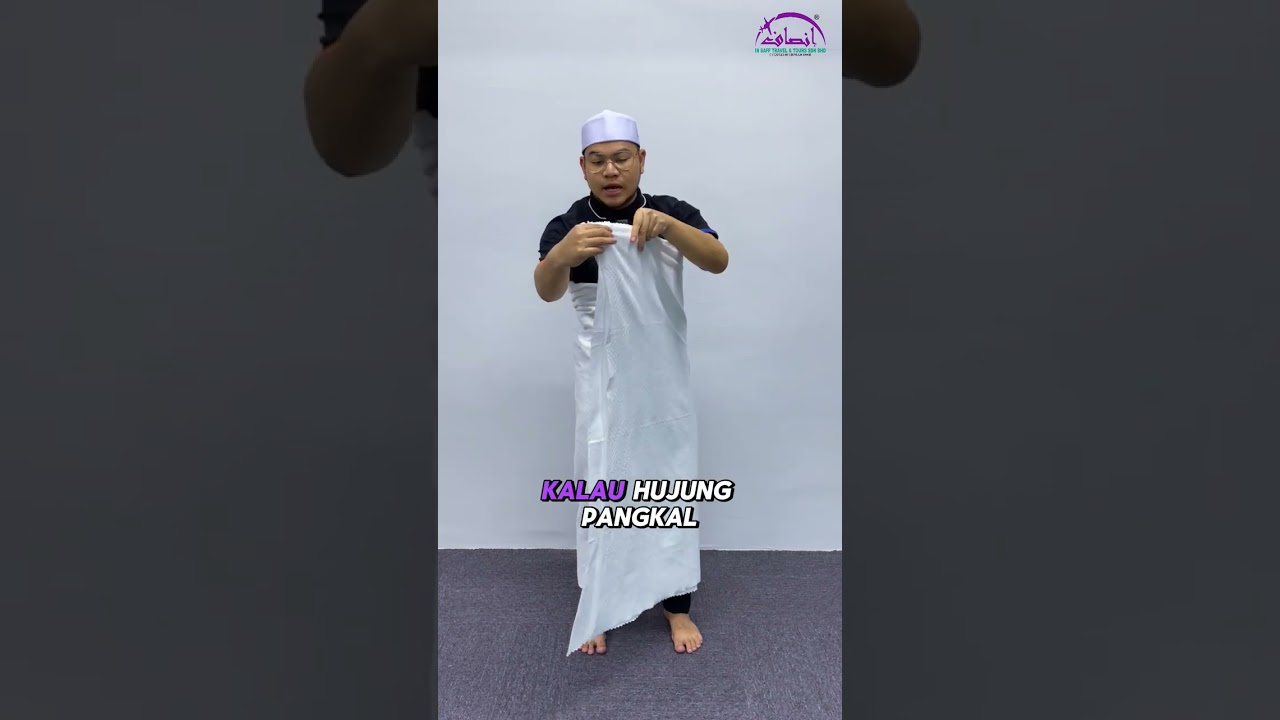 [TUTORIAL 1] CARA PAKAI KAIN IHRAM