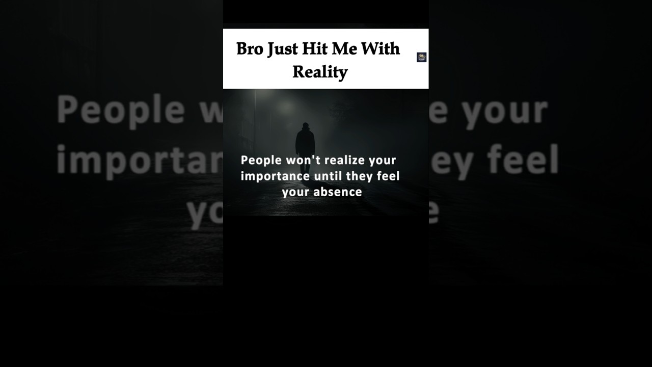 People Won’t Realize Your Importance 