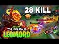28 KILL! Leomord KING, Try hard to Stop Me [ Top 1 Global Leomord S17 ] By Avory - Mobile Legends