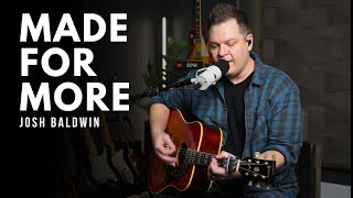 Made For More - Josh Baldwin, Bethel - Acoustic cover