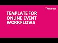 Template for Online Event Workflows 🎥