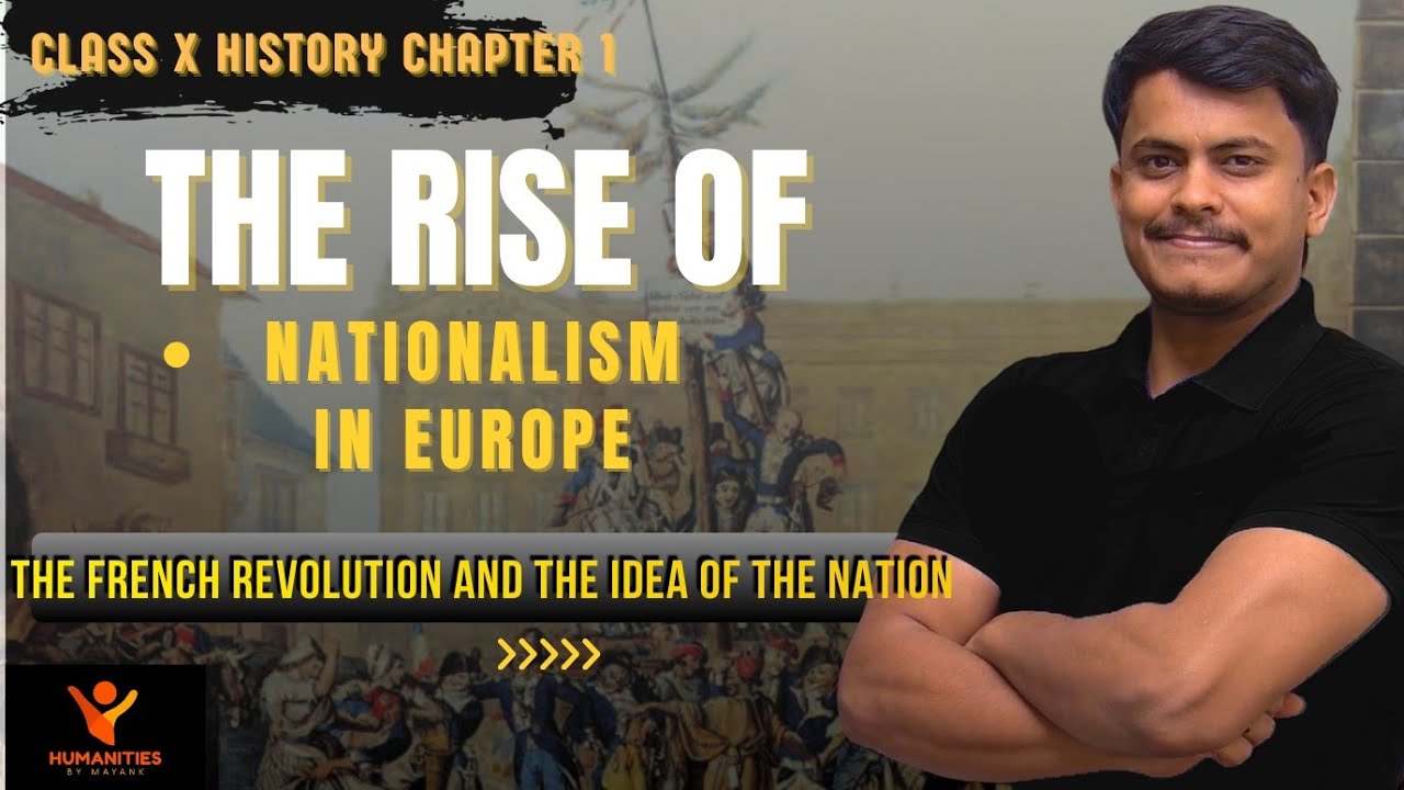 CLASS 10th II THE FRENCH REVOLUTION AND THE IDEA OF THE NATION II THE RISE OF NATIONALISM IN EUROPE