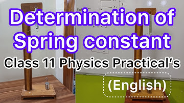 Determination of SPRING CONSTANT of a Helical Spring | 11 Physics Practical’s in English #physics