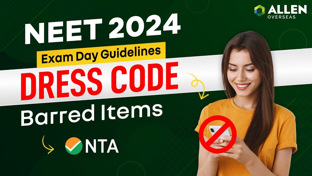 NEET 2024 Big Update 🔥| NEET UG 2024: Dress Code, Exam Day Guidelines ...