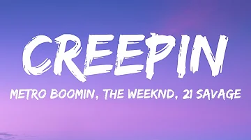 Metro Boomin, The Weeknd, 21 Savage - Creepin (Lyrics)