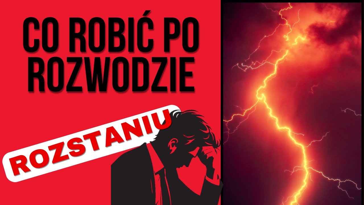 Co robić po ROZWODZIE (rozstaniu)?