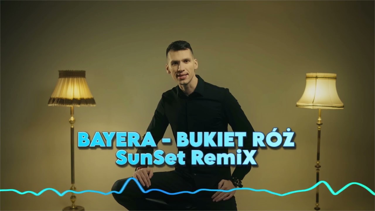 Assista a Bayera - Bukiet róż (SunSet Remix 2025) Nowość no YouTube Assista a Bayera - Bukiet róż (SunSet Remix 2025) Nowość no YouTube