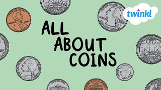 All About Coins for Kids | American Coins Explained for Kids | Money Learning Video | Twinkl USA