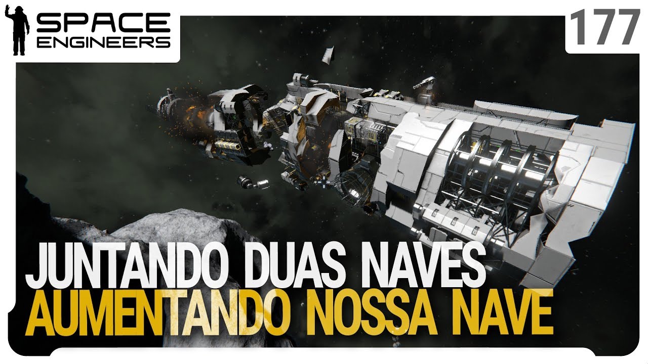 Como juntar DUAS NAVES em uma. Aumentando nossa nave! - Space Engineers ...