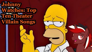 Johnny Watches: Top Ten Theater Villain Songs (Blind Commentary)