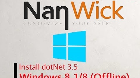 Install dotNet Framework 3.5 Offline in Windows 8.1/8 - NanWick