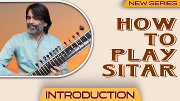 Sitar Tutorial || How to play Sitar ? || Introduction || Dr Ashok Kumar Chambyal