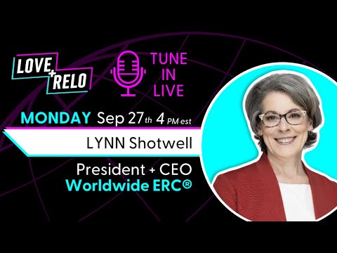 LOVE+RELO:  Lynn Shotwell, President and CEO, Worldwide ERC
