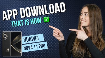 Huawei nova 11 Pro - How to install apps • 📱 • 👨🏼‍💻 • ⬇️ • Tutorial