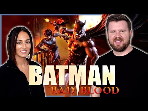 My wife and I watch BATMAN: BAD BLOOD for the FIRST time || DCAMU