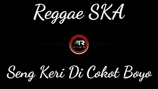 Music Reggae  Seng Keri Di Cokot Boyo TERBARU SKA REGGAE 2021