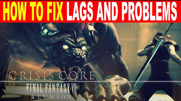 Crisis Core Final Fantasy 7 Reunion How to FIX Xbox + PC  Game Bug Lag Hang Crash & Glitche Problems