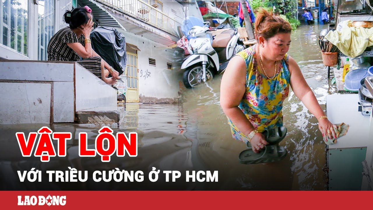 Cận cảnh triều cường đạt đỉnh ở TP.HCM: Biển nước tràn vào nhà, dân vật lộn trong vùng ngập | BLĐ