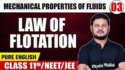 MECHANICAL PROPERTIES OF FLUIDS 03 | Law Of Flotation | Physics | Class 11th/NEET/JEE