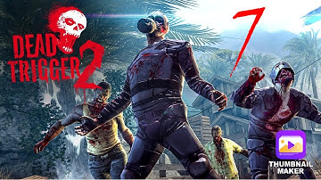 Dead Trigger 2 | Gameplay Walkthrough | Part 7