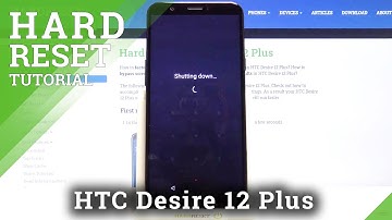 How to Hard Reset HTC Desire 12 Plus– Remove Screen Lock