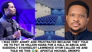 HOW I WAS CHARGED 36 MILLION NAIRA FOR A HALL \& EVANG LAWRENCE CALLED ME \& TOLD ME THIS😭😱- APST MIKE