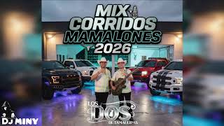 Los Dos De Tamaulipas Mix Corridos Mamalones 2026