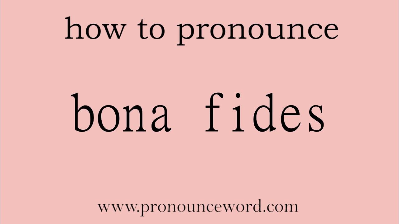 bona fides. How to pronounce the english word bona fides .Start with B