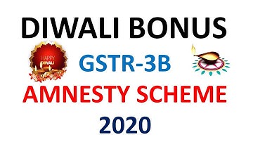 Diwali Bonus: GSTR-3B Amnesty Scheme Extension till 31 December 2020