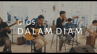 GIGS - DALAM DIAM ( ACOUSTIC )