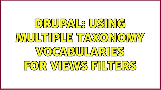 Drupal: Using multiple taxonomy vocabularies for views filters