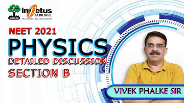 NEET 2021 PHYSICS  - SECTION B - Detailed Solutions. Vivek Phalke PHYSICS