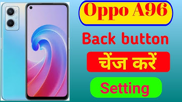 Oppo A96 back button change setting |  Oppo A96 mobail me back button change kaise kare