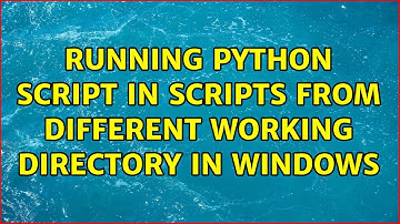 Running Python script in Scripts from different working directory in Windows